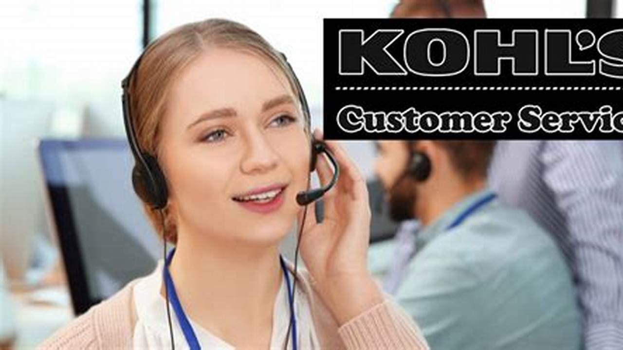 Your Guide to Kohl's Customer Service Phone Number and Hours