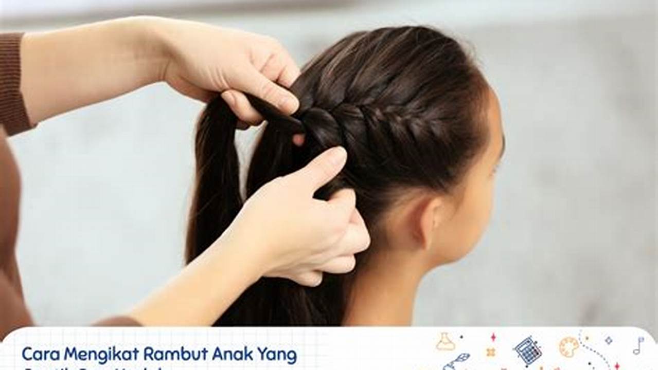 Kreasi Ikat Rambut Anak: Rahasia & Inspirasi untuk Rambut Indah