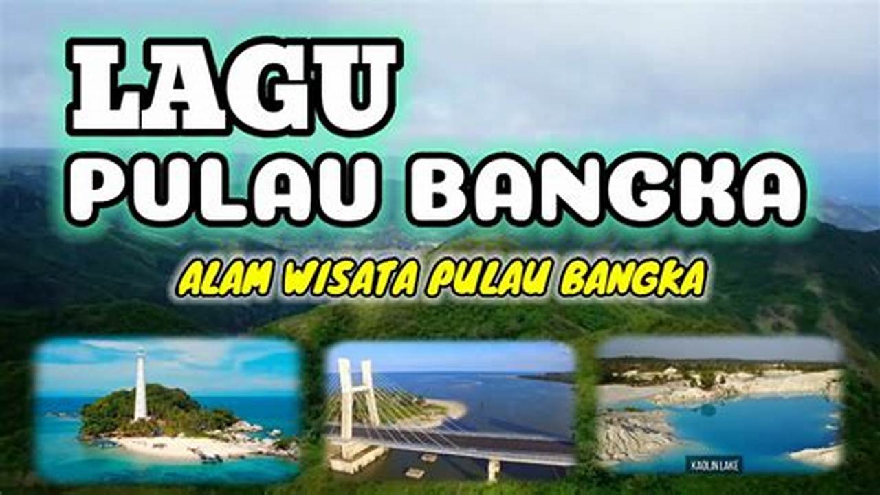 lagu alam wisata pulau bangka