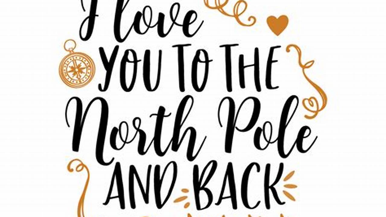 Unveiling the Boundless Depths of "Love You to the North Pole and Back"