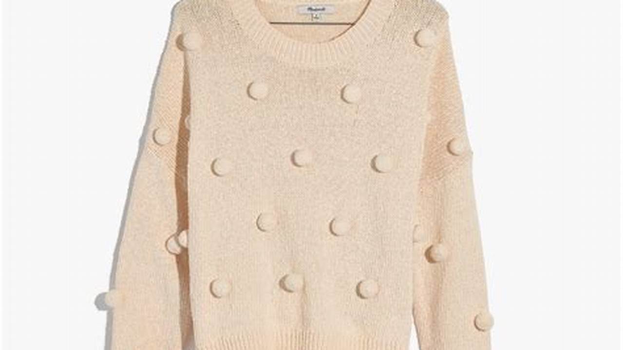 Madewell Pom Pom Sweater: The Perfect Cozy and Casual Piece