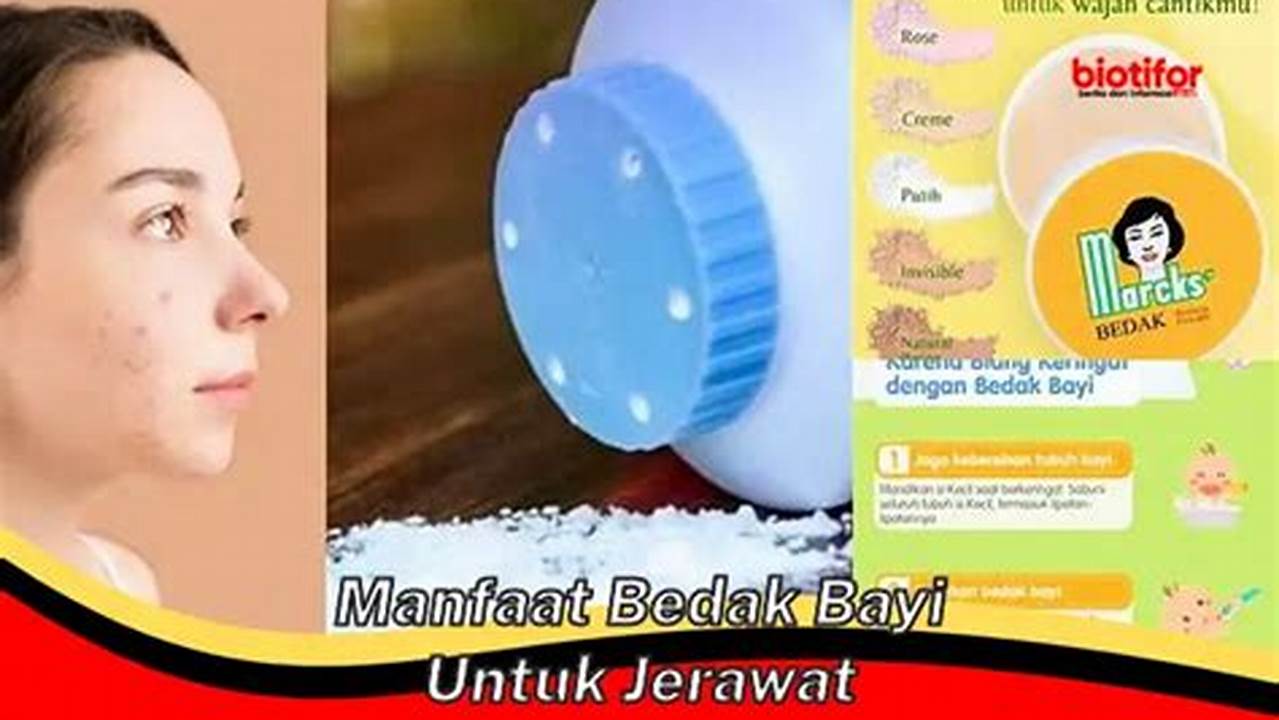 Temukan Rahasia Bedak Bayi untuk Jerawat yang Jarang Diketahui