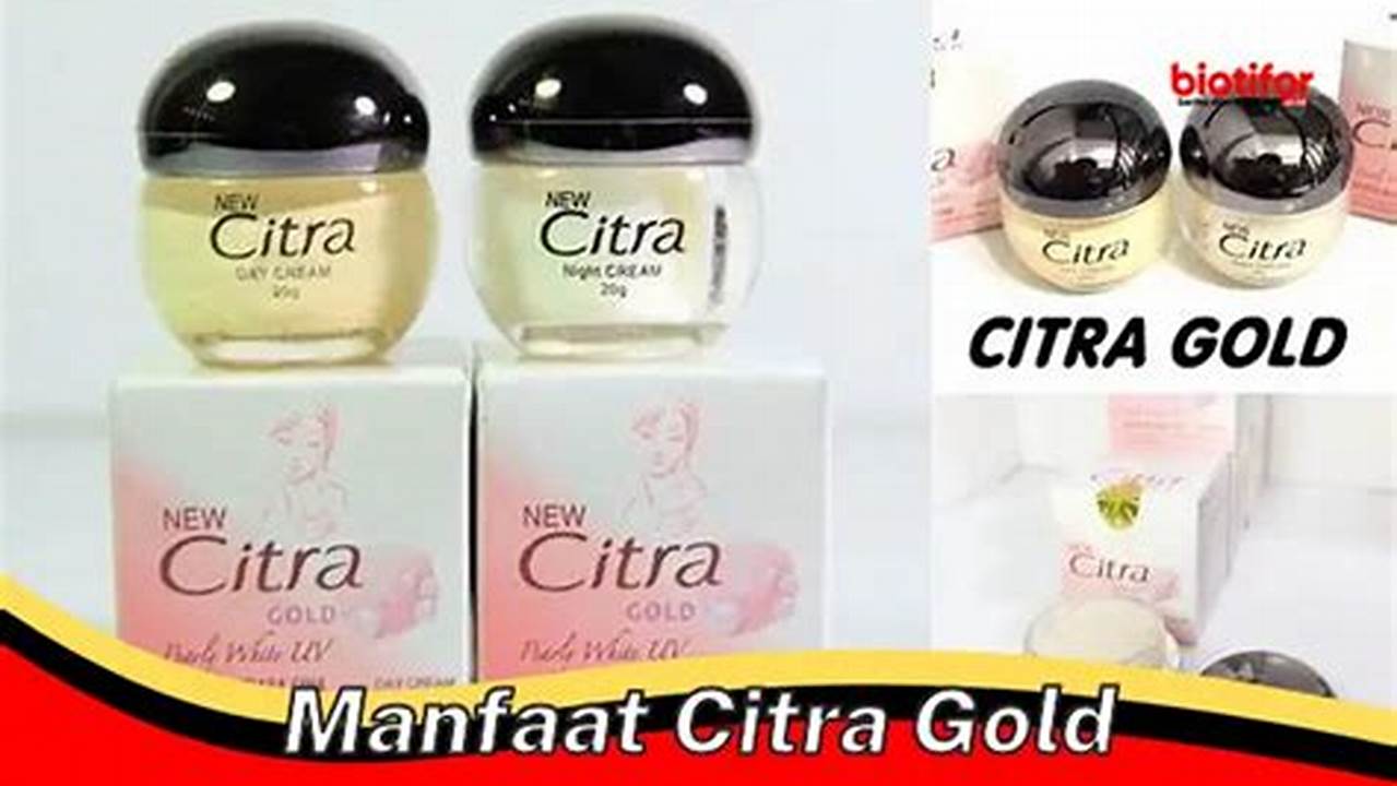 Manfaat Citra Gold yang Perlu Kamu Tahu