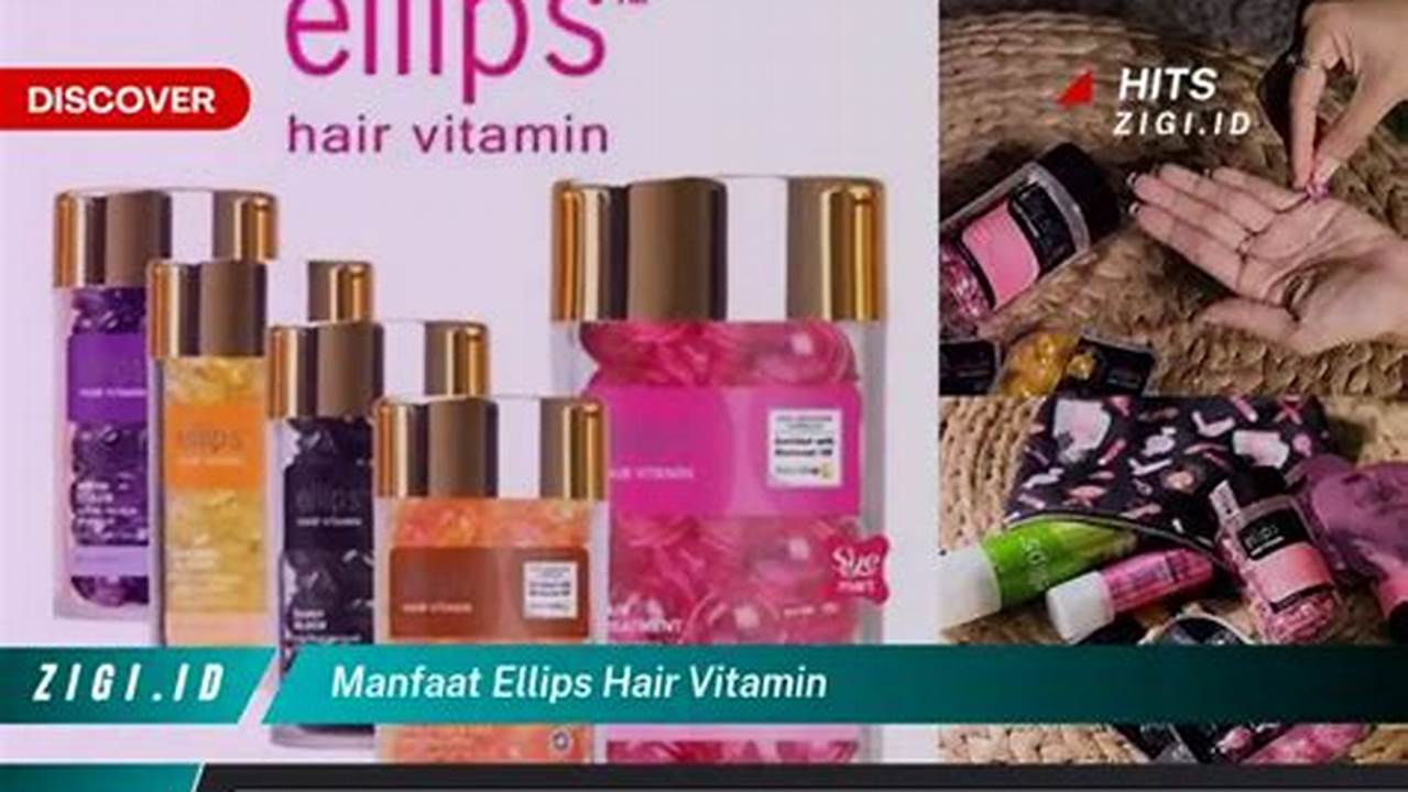 Temukan 10 Manfaat Ellips Hair Vitality untuk Rambut Sehat Berkilau