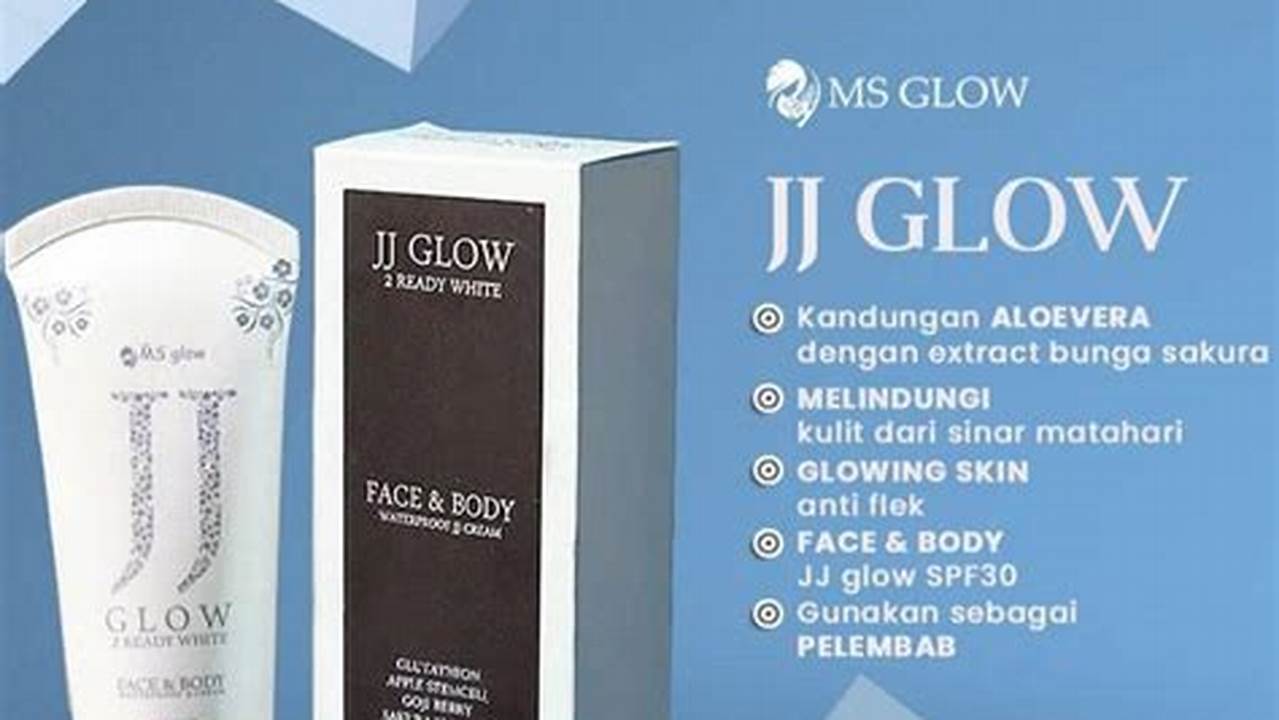 Temukan Rahasia Manfaat JJ Glow MS Glow yang Jarang Diketahui
