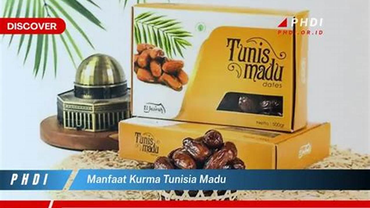 Temukan Khasiat Kurma Tunisia Madu yang Jarang Diketahui