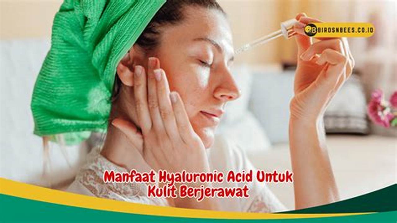 Temukan 6 Manfaat Luar Biasa Hyaluronic Acid untuk Kulit Berjerawat Parah yang Jarang Diketahui