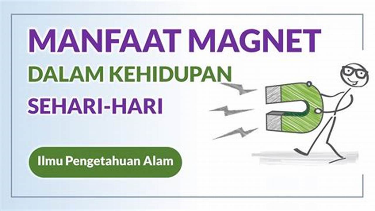 Temukan Manfaat Magnet dalam Kehidupan Sehari-hari yang Jarang Diketahui!