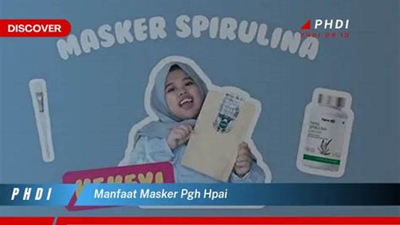 Temukan Rahasia Manfaat Masker PGH HPAI yang Jarang Diketahui