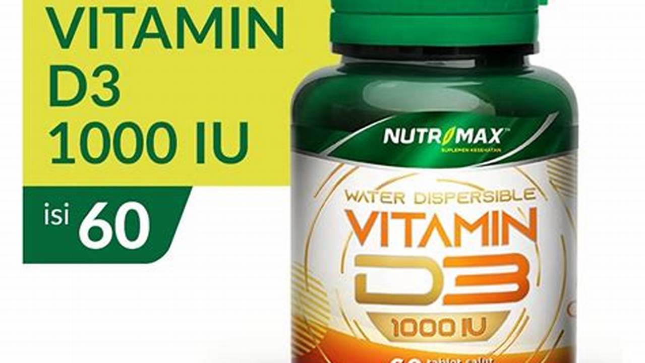 Temukan Manfaat Nutrimax Vitamin D3 1000 IU yang Jarang Diketahui