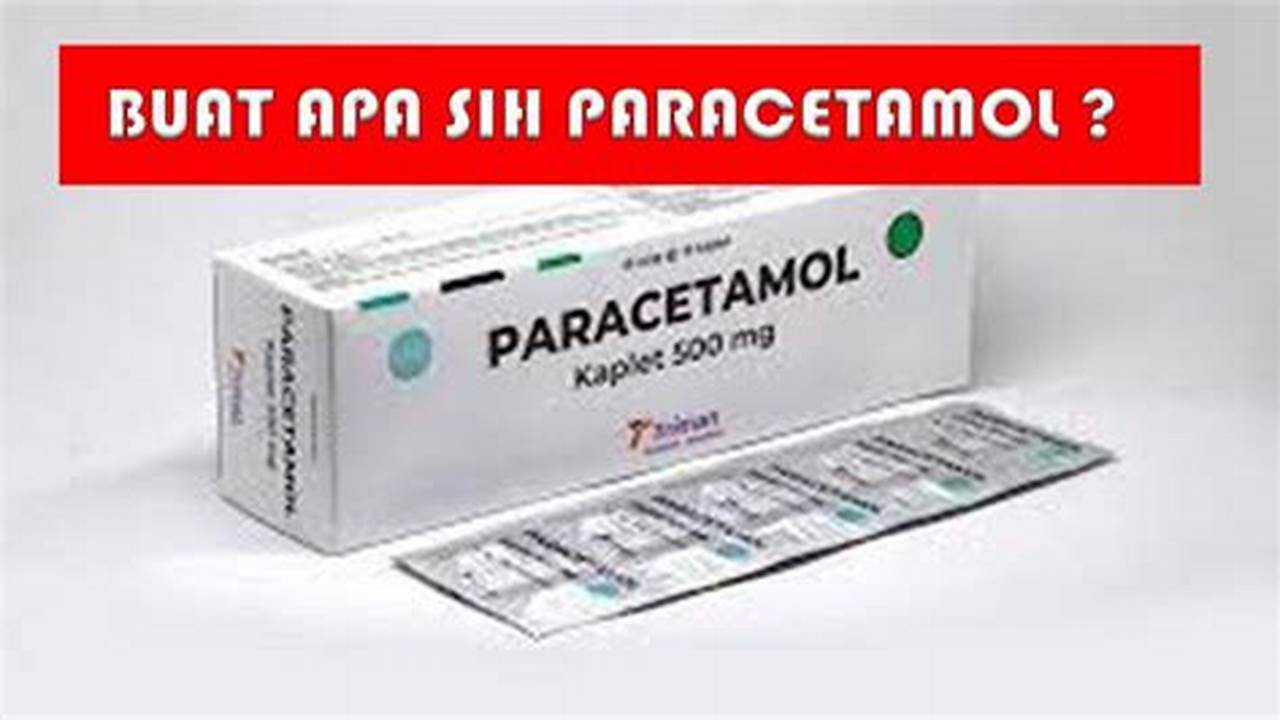 Manfaat Paracetamol 500 mg: 5 Khasiat Tersembunyi yang Jarang Diketahui