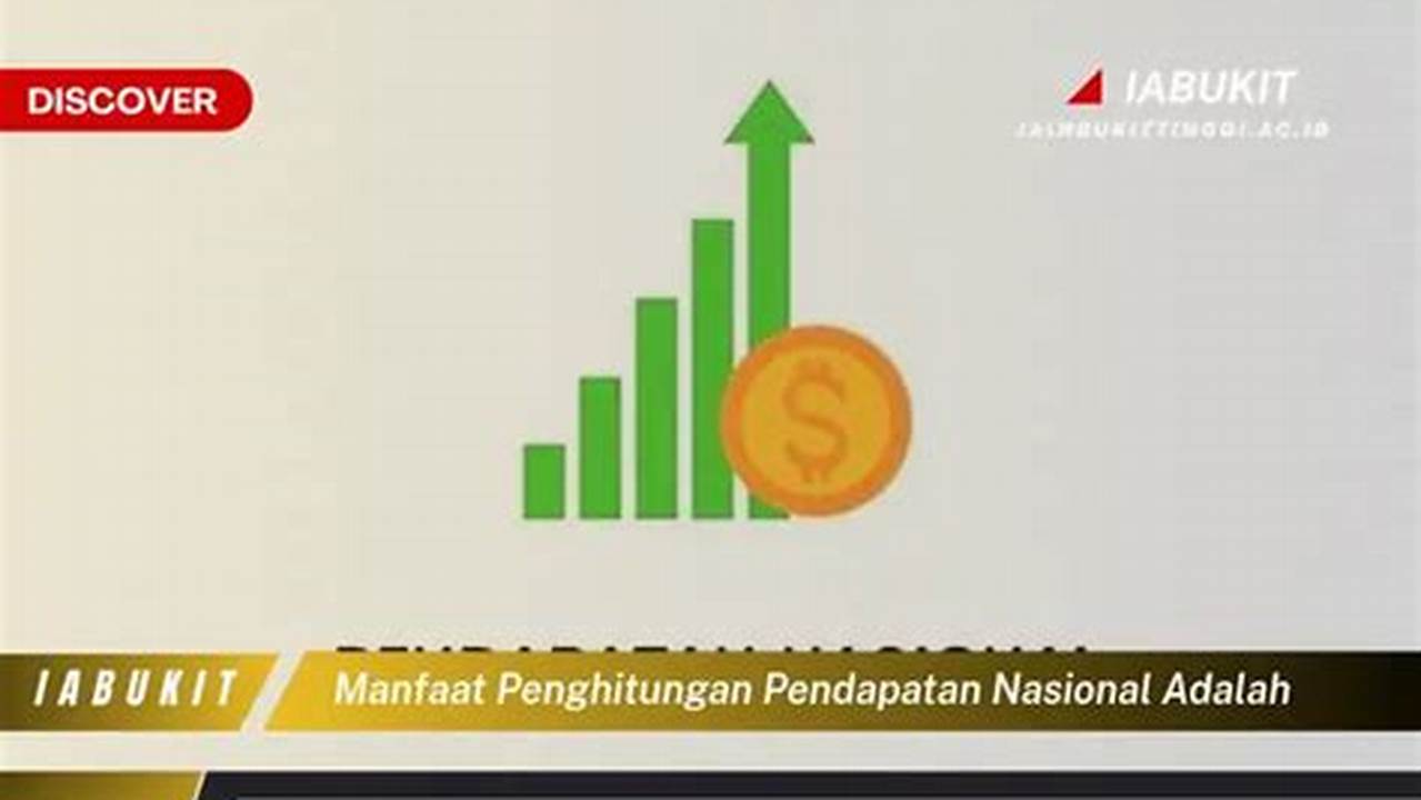 Temukan Manfaat Luar Biasa Penghitungan Pendapatan Nasional