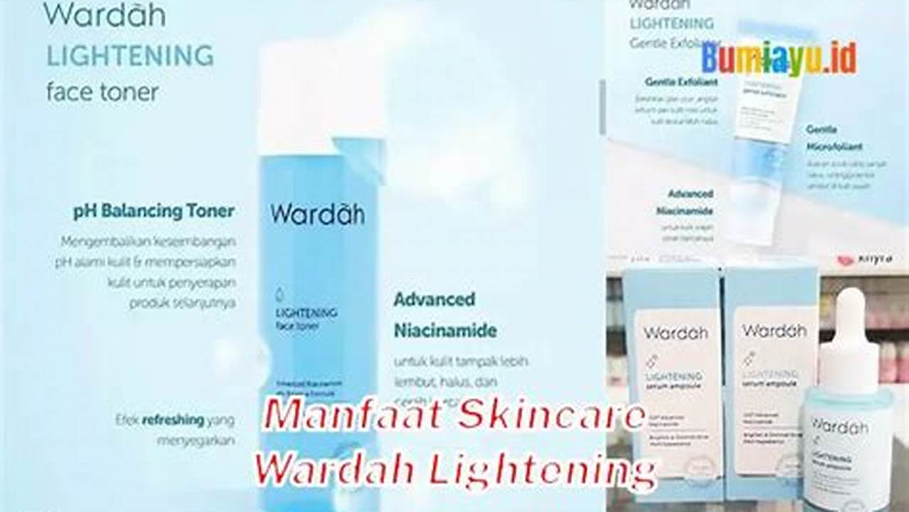 Temukan Berbagai Manfaat Skincare Wardah yang Jarang Diketahui!