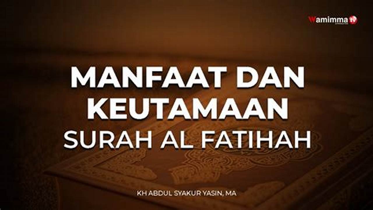 Temukan Manfaat Surah Al Fatihah yang Jarang Diketahui