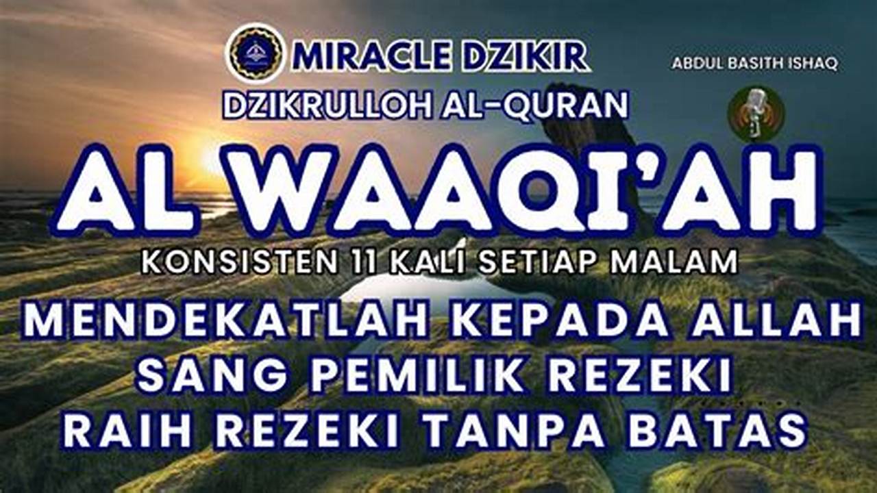 Manfaat Surah Al Waqiah: 7 Kunci Kebahagiaan Dunia dan Akhirat yang Jarang Diketahui