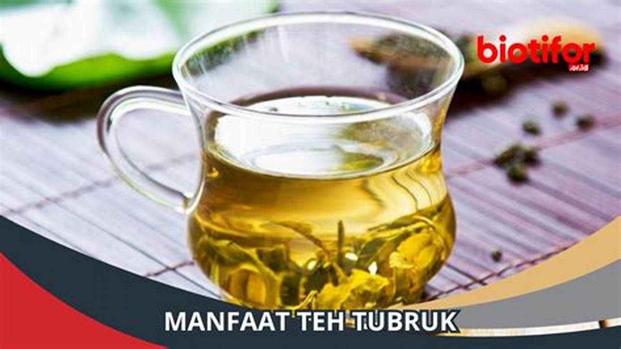 Temukan 7 Manfaat Teh Tubruk yang Jarang Diketahui