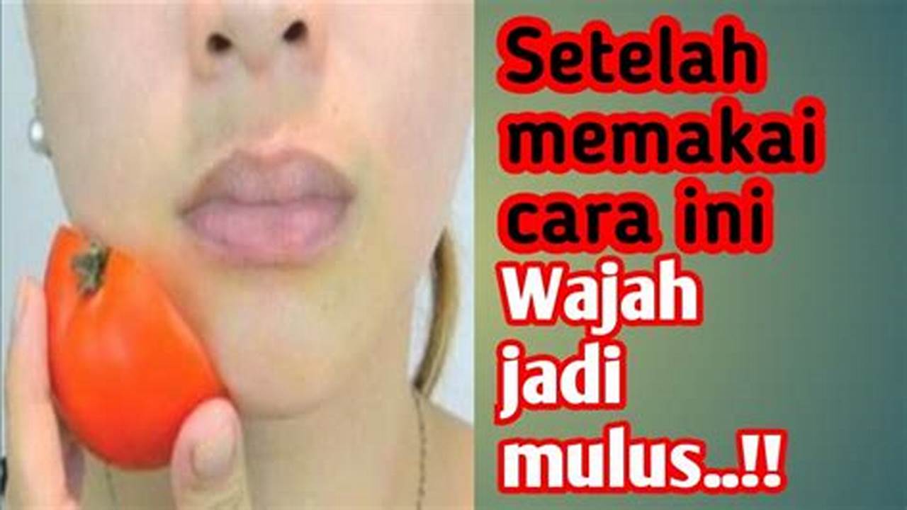 Manfaat Tomat untuk Jerawat yang Jarang Diketahui, Wajib Tahu!