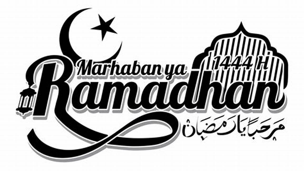 Temukan Rahasia dan Manfaat Luar Biasa di Balik "Marhaban Ya Ramadhan Arab" untuk "Ramadhan"