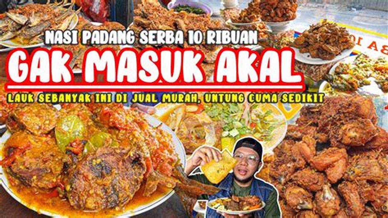 Menu Nasi Padang Serba 10 Ribu: Temukan Rahasia Kuliner yang Mengoda!