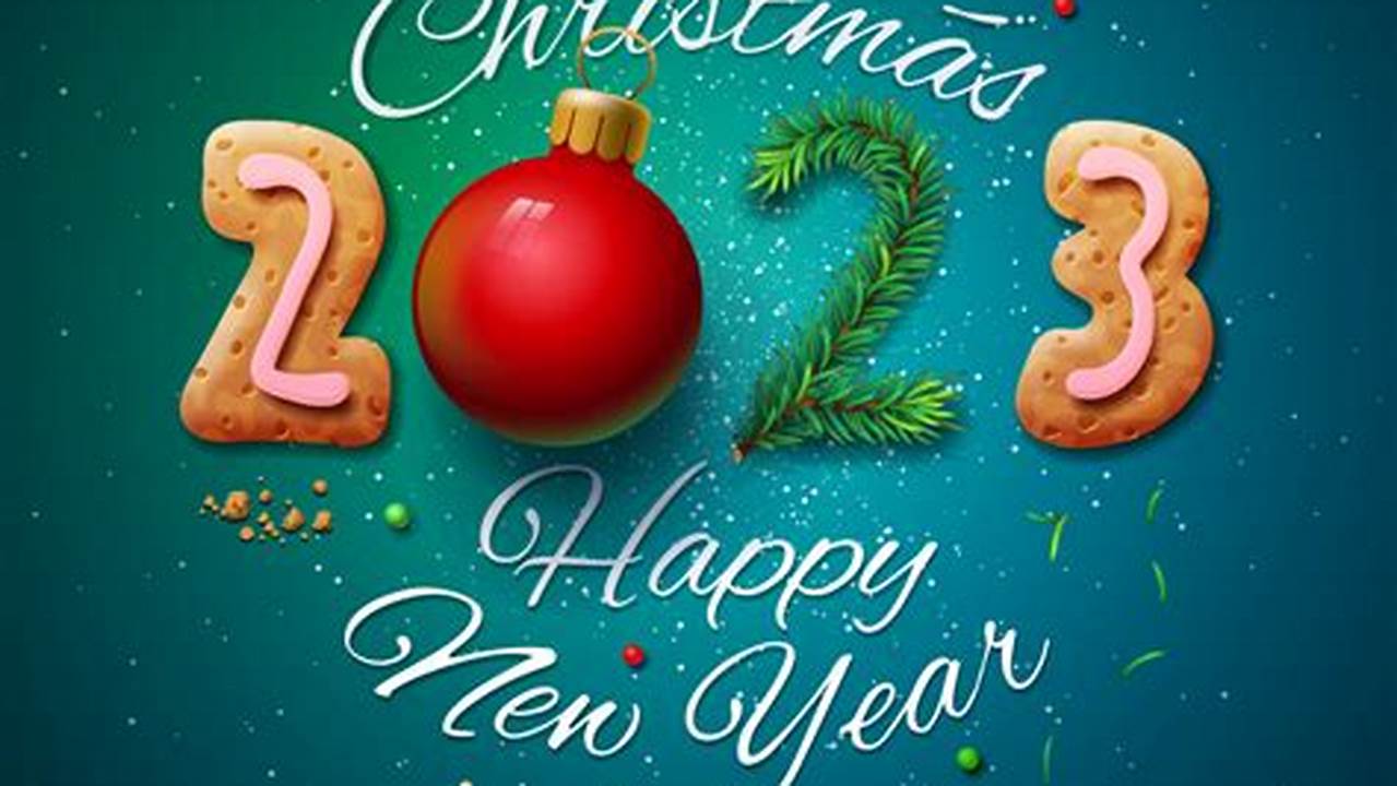 Discover Unforgettable "Merry Christmas and Happy New Year 2023 Images" for Extraordinary Celebrations