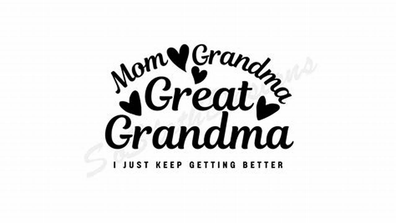Discover the Secret to Continuous Growth: "Mom, Grandma, Great Grandma, I Just Keep Getting Better"