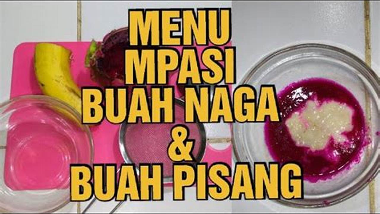 Resep MPASI Pisang Buah Naga, Rahasia Menu Sehat si Kecil