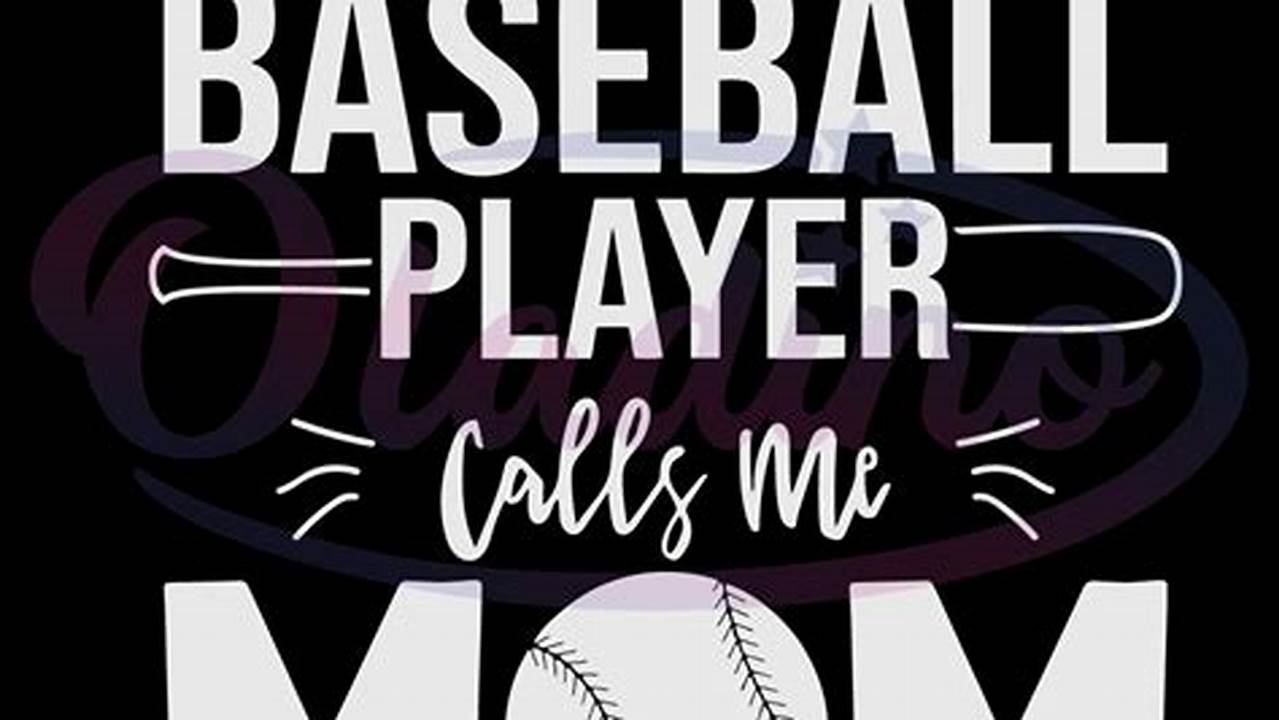 Uncover Hidden Gems: Explore the Meaning of "My Favorite Baseball Player Calls Me Mom"