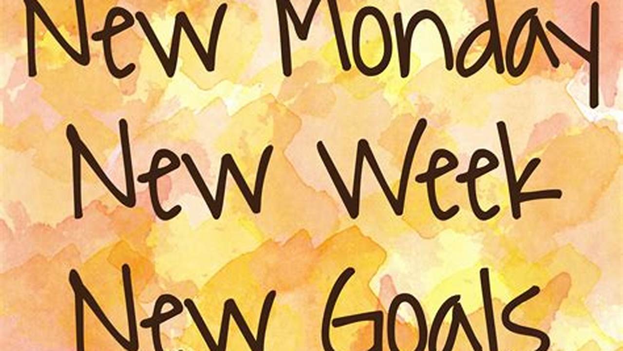 New Week, New Goals: Setting Yourself Up for Success