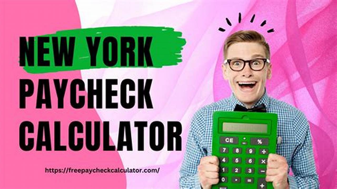 New York Paycheck Calculator: Know Your Take-Home Pay
