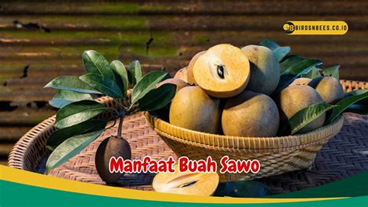 Temukan 8 Khasiat Buah Sawo yang Jarang Diketahui