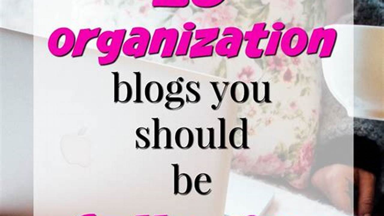 Understanding the Power of Organizational Blogs: A Comprehensive Guide