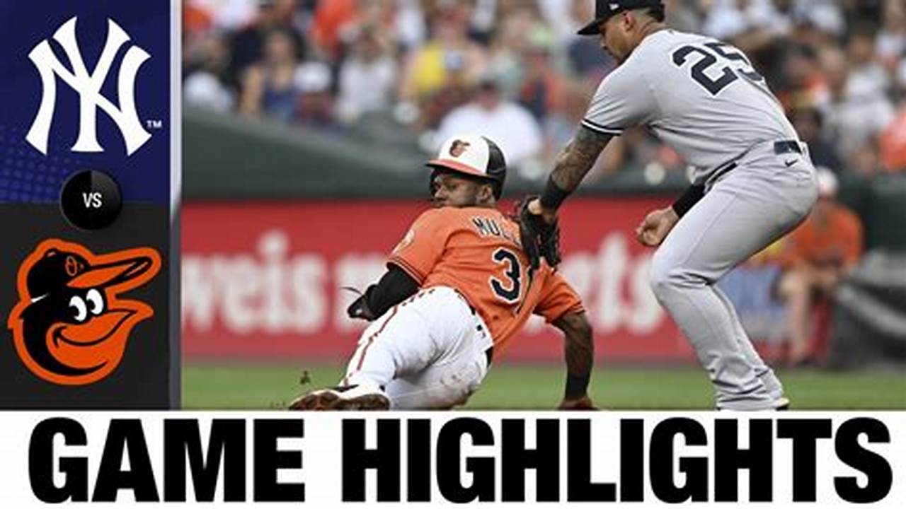 Dive Into the Rivalry: Uncover Secrets Behind Orioles vs. Yankees Last Game