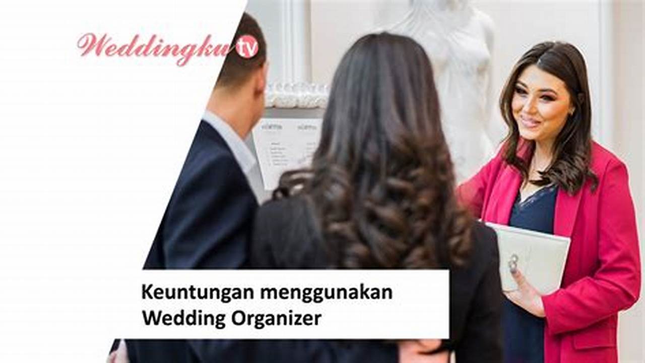 Bongkar Rahasia Sukses Menjadi Wedding Organizer Profesional