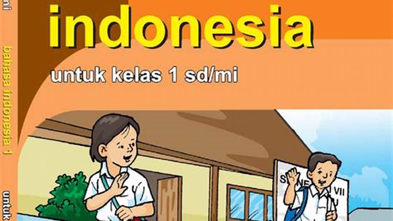 Panduan Lengkap Pelajaran Bahasa Indonesia Kelas 1 untuk Pemula