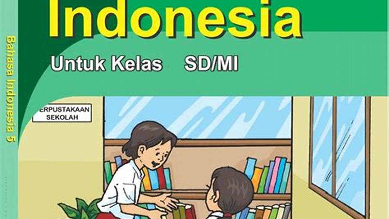 Belajar Mudah Bahasa Indonesia Kelas 5: Kuasai Bahasa, Pahami Budaya
