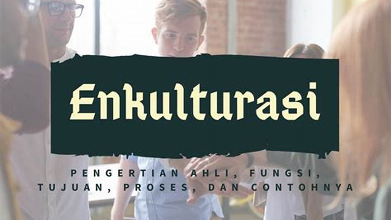 Rahasia pendidikan sebagai enkulturasi: Penemuan dan wawasan yang mengubah hidup