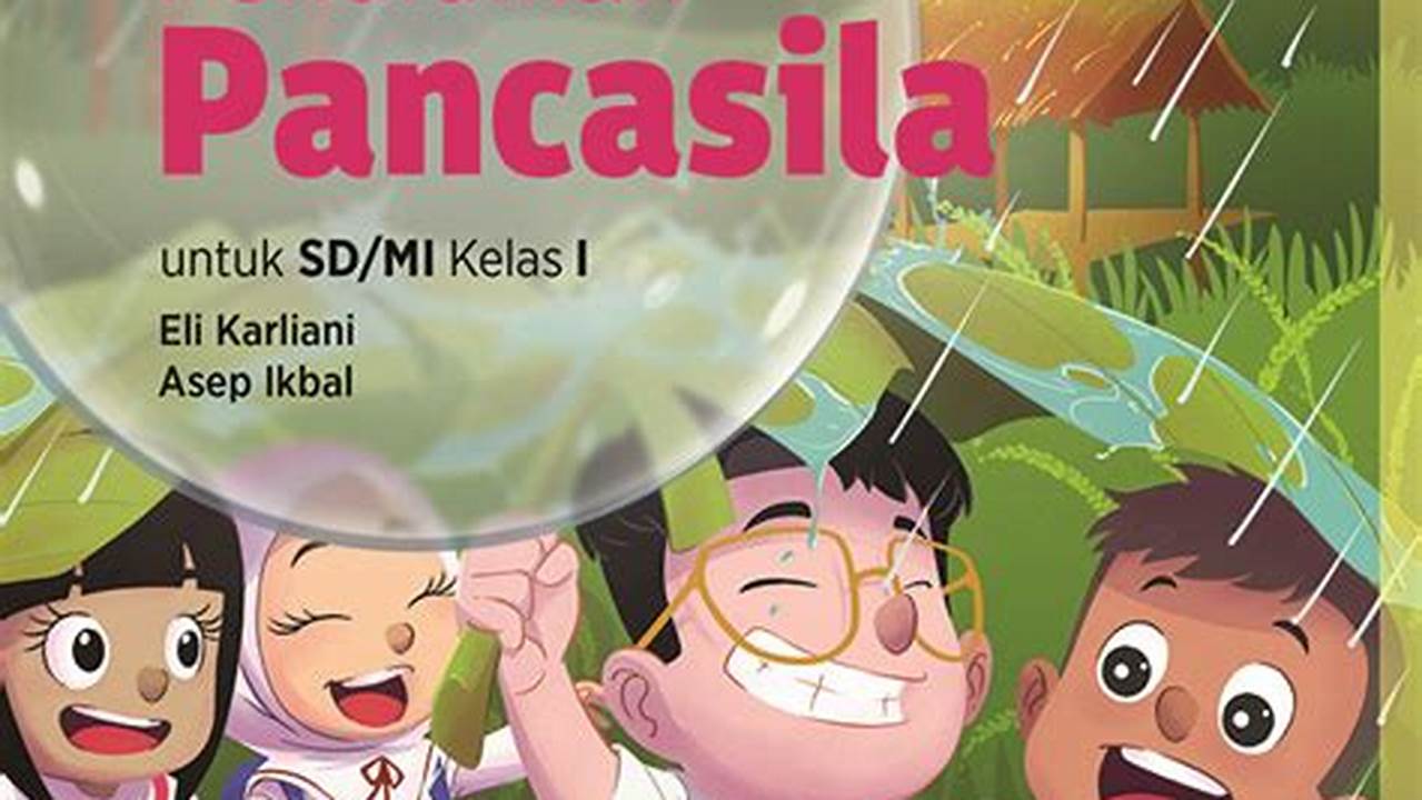 Temukan Rahasia Pendidikan Pancasila Kelas 1 untuk Membangun Karakter Mulia!