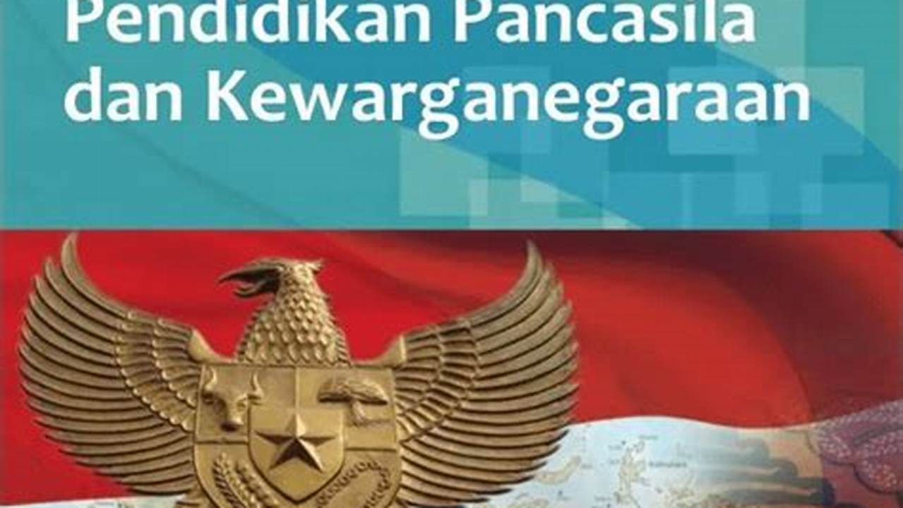 Temukan Rahasia Pendidikan Pancasila Kelas XI untuk Generasi Penerus Bangsa yang Tangguh