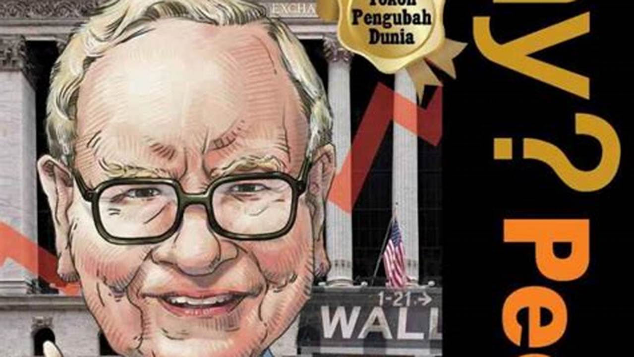 Rahasia Sukses Investasi ala Warren Buffett yang Terbukti Menguntungkan
