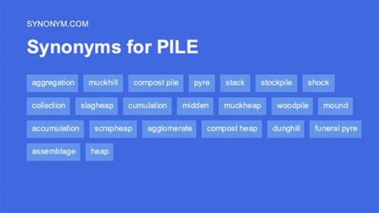 Unveil the Secrets of "Pile Synonym": A Lexicon of Discovery