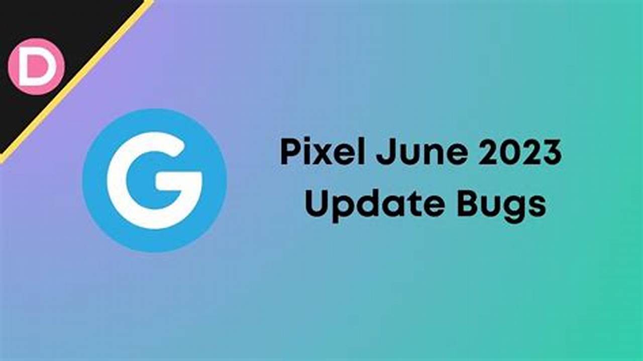 Pixel Update June 2024
