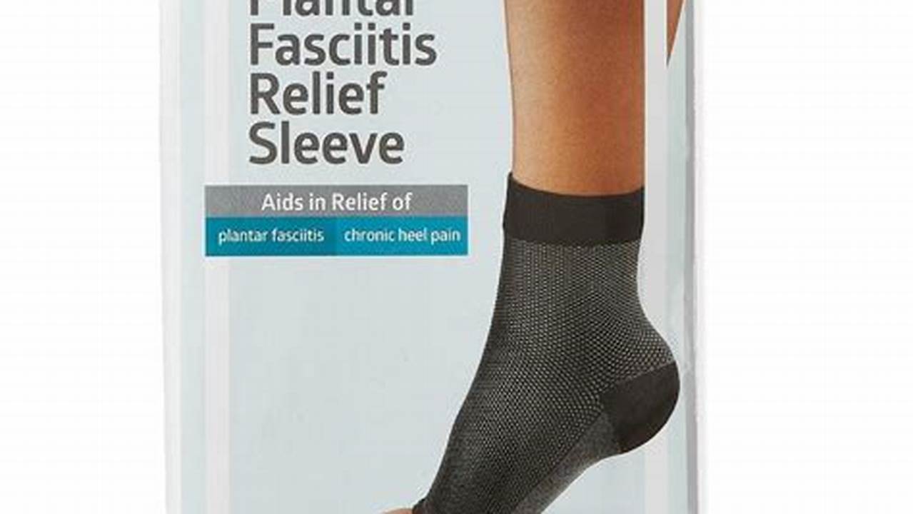 Plantar Fasciitis Relief Sleeve: A Comprehensive Guide