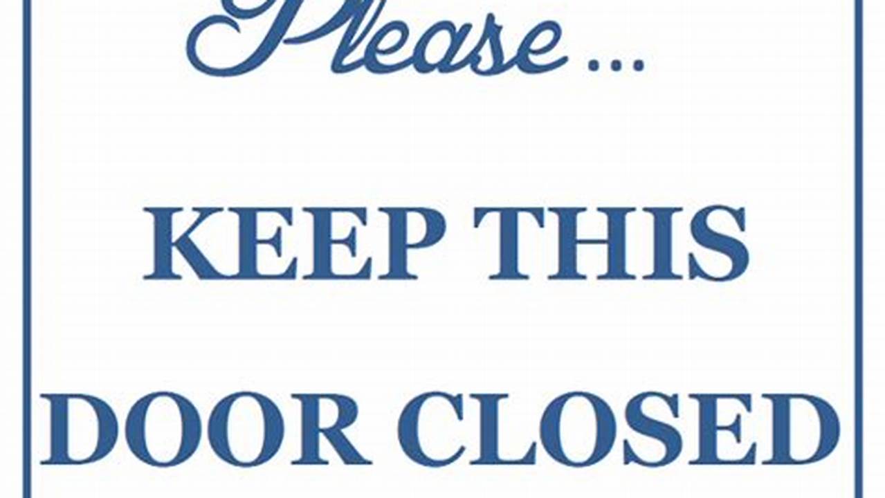 Unlock the Secrets of "Please Keep Door Closed" Signs: Discoveries and Free Printables Await!