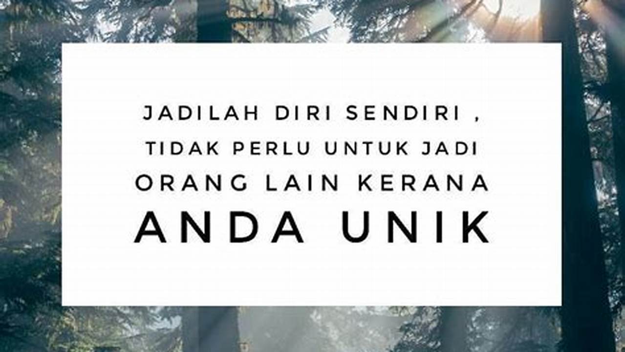 Rahasia Menjadi Diri Sendiri: Tips dan Quote Inspiratif