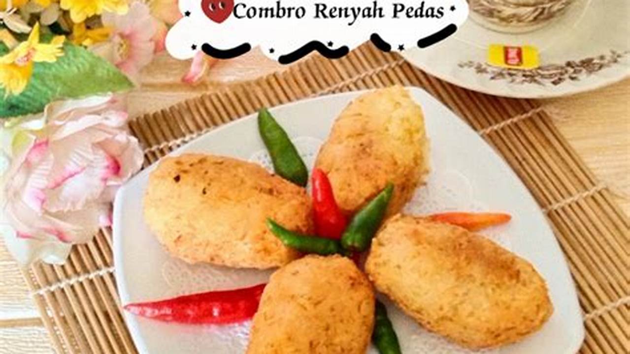 Resep Combro Renyah: Tips Mudah Membuat Camilan Tradisional Indonesia