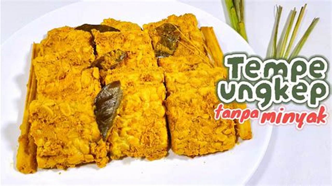 Resep Rahasia Tempe Lezat Tanpa Goreng, Dijamin Ketagihan!