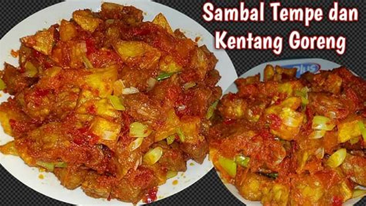 Resep Tempe dan Kentang: Sajian Lezat dan Kaya Manfaat