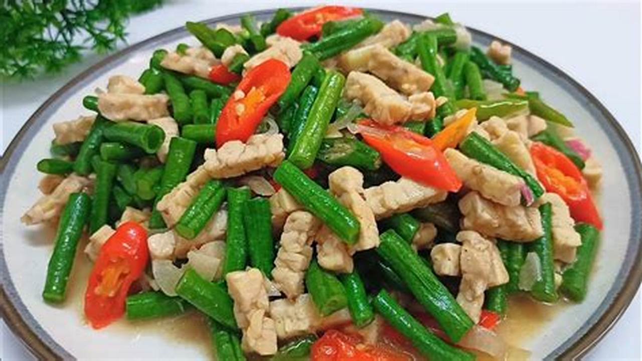 Resep Tumis Kacang Panjang dan Tempe: Cita Rasa Nikmat, Manfaat Melimpah