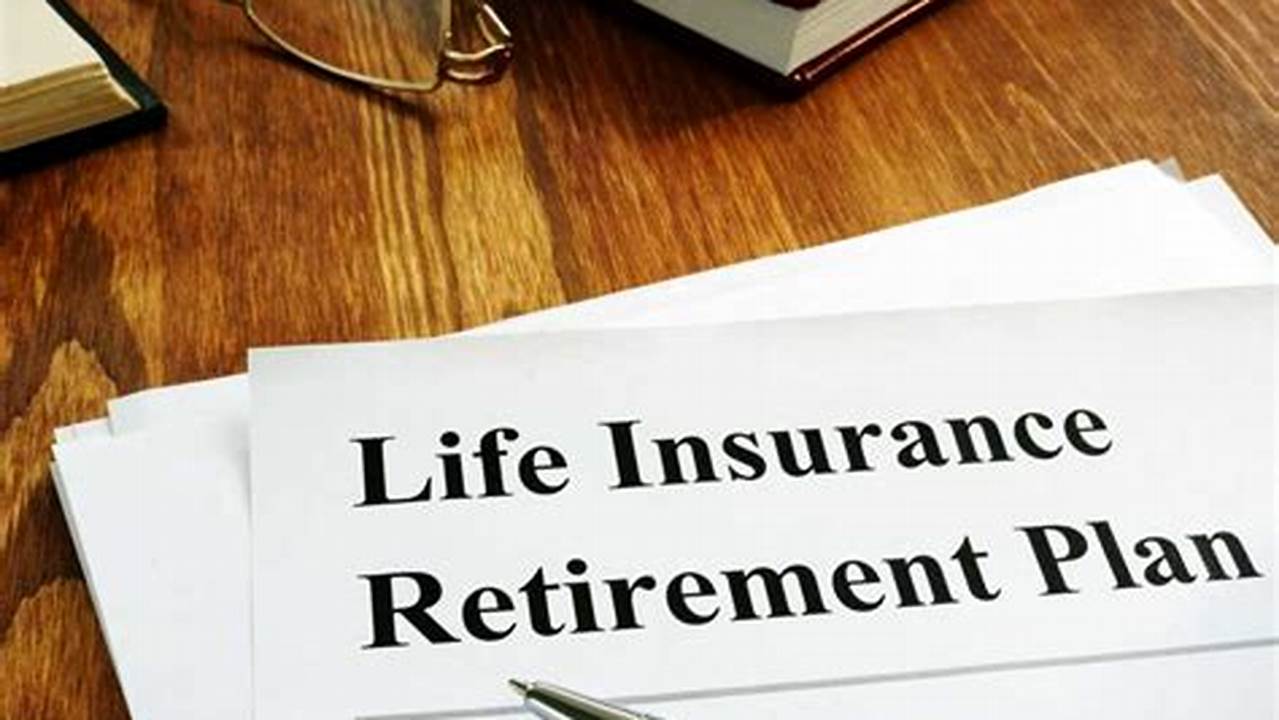The Ultimate Guide to Retirement Life Insurance: Securing Your Golden Years