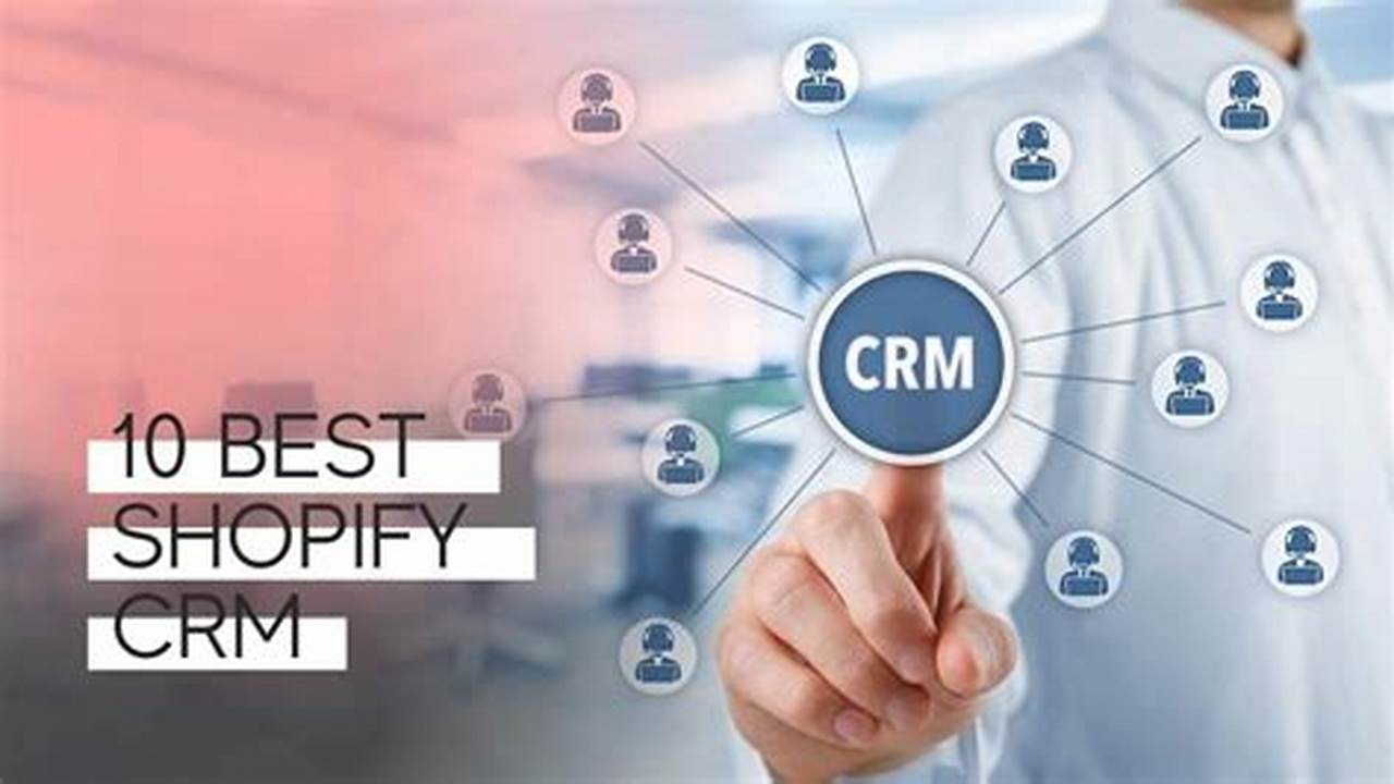 Shopify CRM: The Ultimate Guide to Customer Relationship Management for Shopify Stores